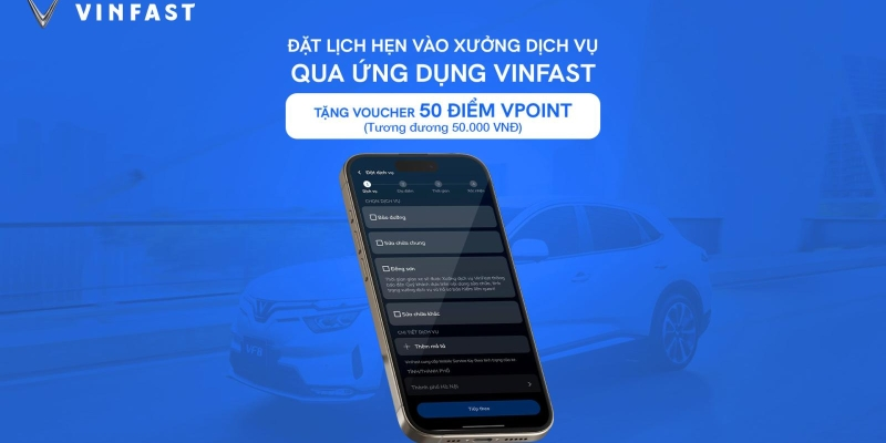 VinFast Tặng 50 Điểm Vpoint Cho Mỗi Lịch Hẹn Tới Xưởng Dịch Vụ Đặt Trước Thành Công Qua Ứng Dụng VinFast